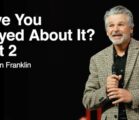 Have You Prayed About It? Part 2 | Jentezen Franklin