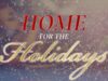 Home For The Holidays – Dr Justin Walker