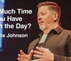 How Much Time Do You Have Left in the Day? | Travis Johnson