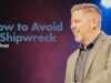 How to Avoid A Shipwreck | Pastor Travis Johnson