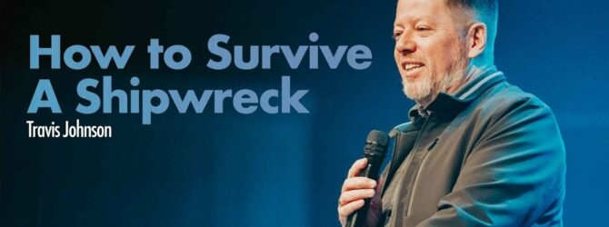 How to Survive A Shipwreck | Travis Johnson