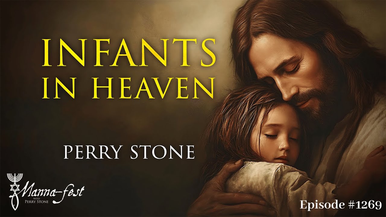 Infants in Heaven | Episode #1269 | Perry Stone