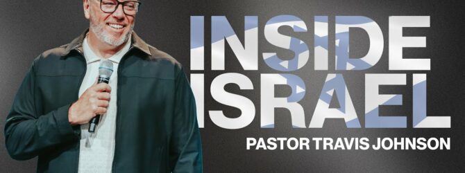 Inside Israel | Pastor Travis Johnson | Pathway Church