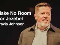 Make No Room For Jezebel | Travis Johnson