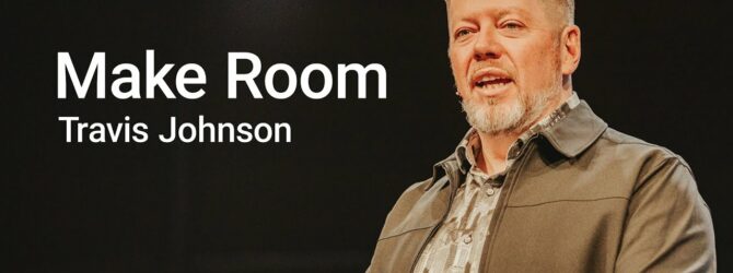 Make Room | Travis Johnson