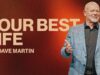 Make the Rest of Your Life the Best of Your Life | Dr. Dave Martin | Pathway Church