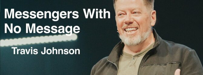 Messengers With No Message | Travis Johnson