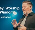 Money, Worship, and Wisdom | Travis Johnson