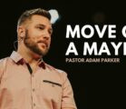 Move on a Maybe | Pastor Adam Parker