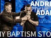 MY BAPTISM STORY | Andrew Adams