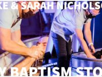 MY BAPTISM STORY | Mike and Sarah Nicholson