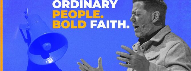 Ordinary People. Bold Faith.