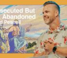 Persecuted But Not Abandoned | Chad Pesnell