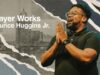 Prayer Works | Maurice Huggins Jr.