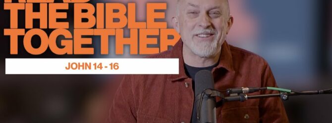 Read the Bible Together | Donald Leroy | John 14 – 16