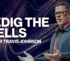 ReDig The Wells | Pastor Travis Johnson