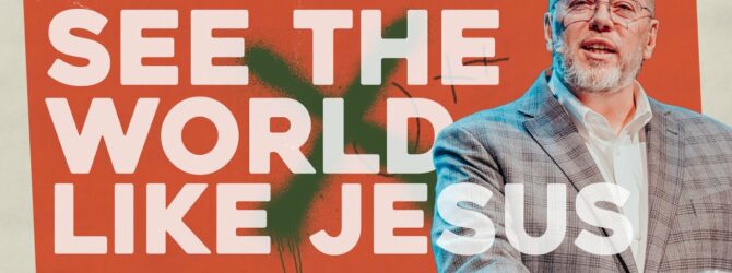 See the World Like Jesus | Travis Johnson