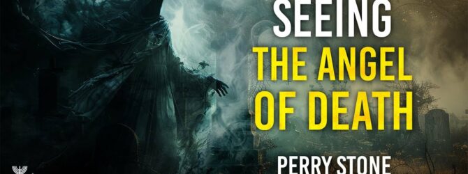 Seeing the Angel of Death | Episode #1266 | Perry Stone