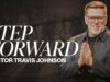 Step Forward | Pastor Travis Johnson