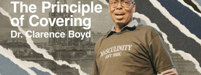 The Principle of Covering | Dr. Clarence Boyd