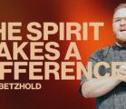 The Spirit Makes a Difference | Cody Betzhold | Pathway Church