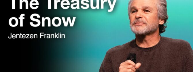 The Treasury Of Snow | Jentezen Franklin