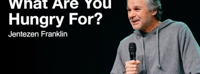 What Are You Hungry For? | Jentezen Franklin