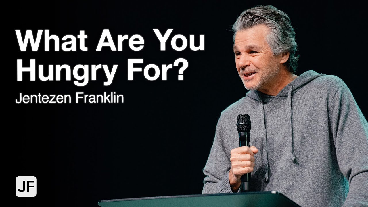 What Are You Hungry For? | Jentezen Franklin