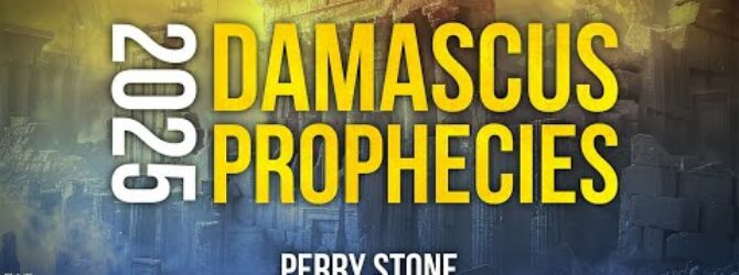 2025 Damascus Prophecies | Episode #1272 | Perry Stone