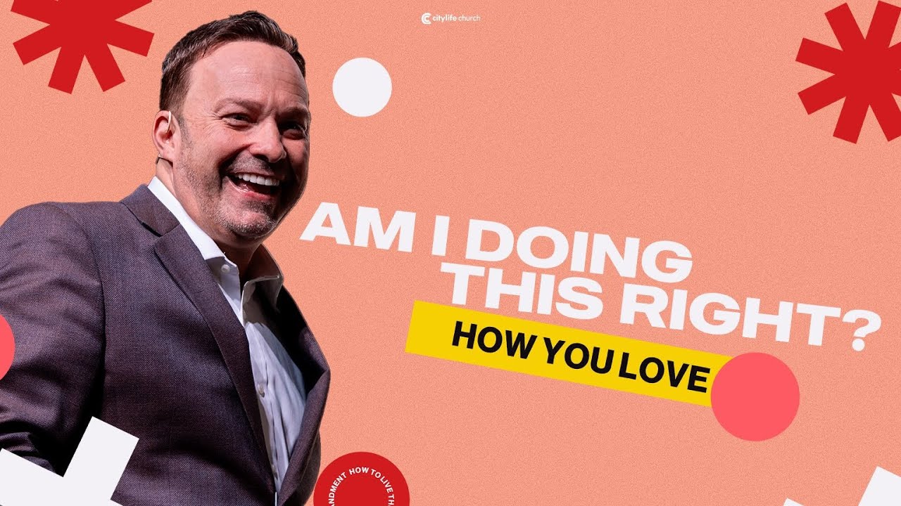 Am I Doing This Right? | How You Love | Pastor Tony Stewart