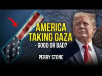 America Taking Gaza – Good or Bad?  | Perry Stone