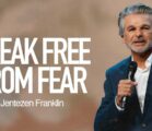 Break Free From Fear | Jentezen Franklin