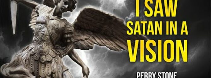 I Saw Satan In A Vision | Perry Stone