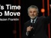 It’s Time To Move | Jentezen Franklin