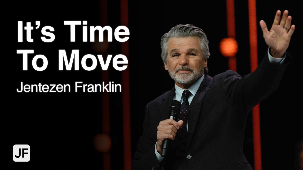 It’s Time To Move | Jentezen Franklin