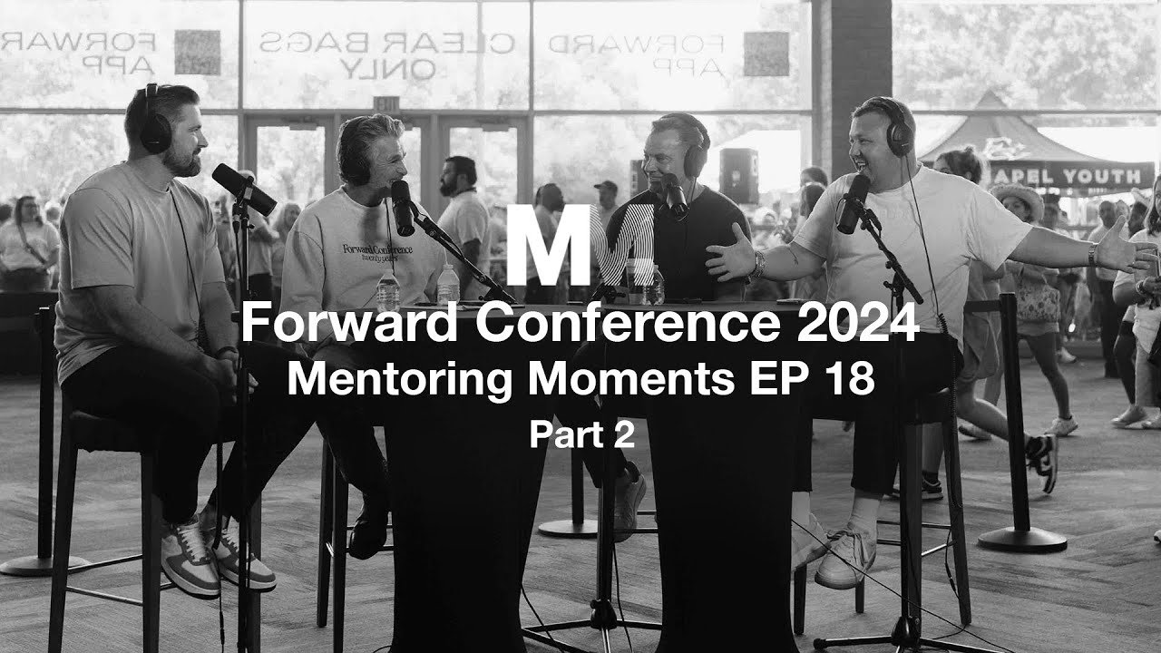 Mentoring Moments | EP 18: Forward Conference 2024 Part 2