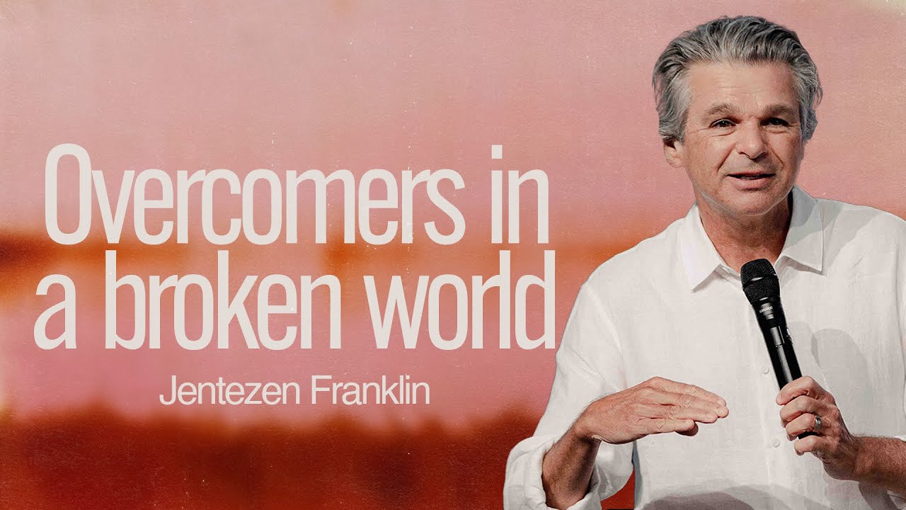 Overcomers in a Broken World | Jentezen Franklin