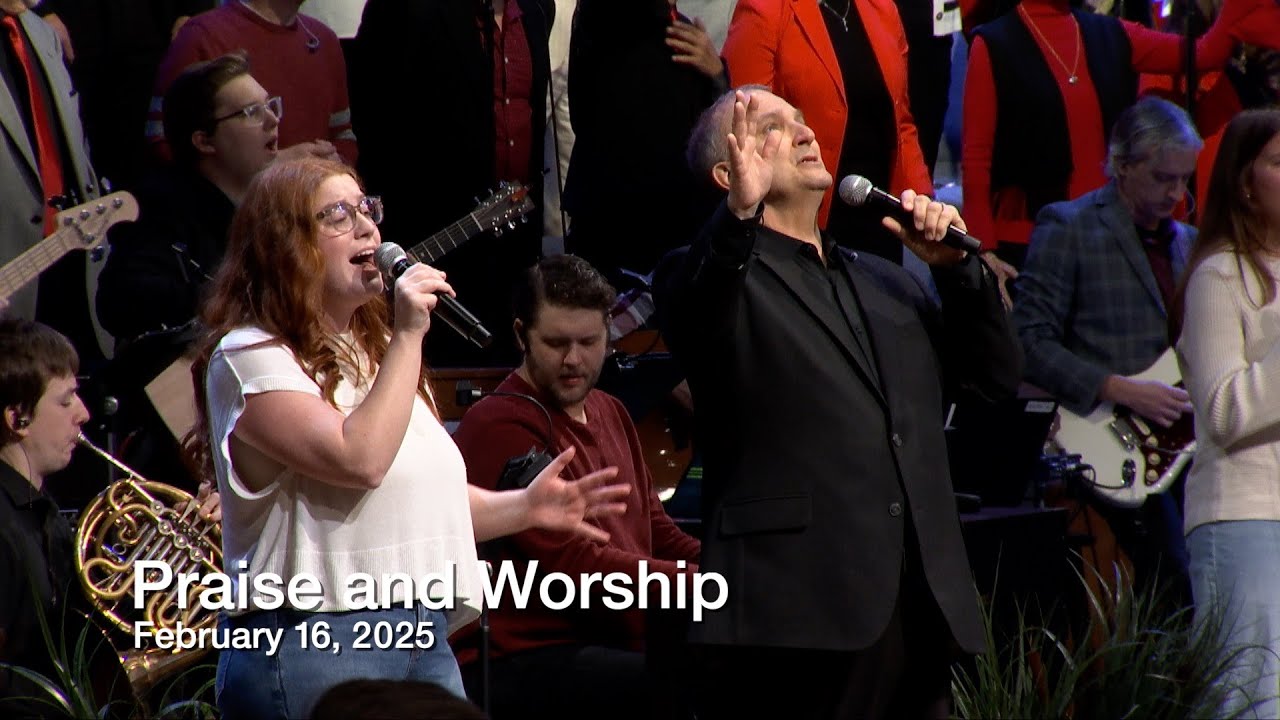 Praise and Worship – February 16, 2025