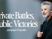 Private Battles, Public Victories | Jentezen Franklin