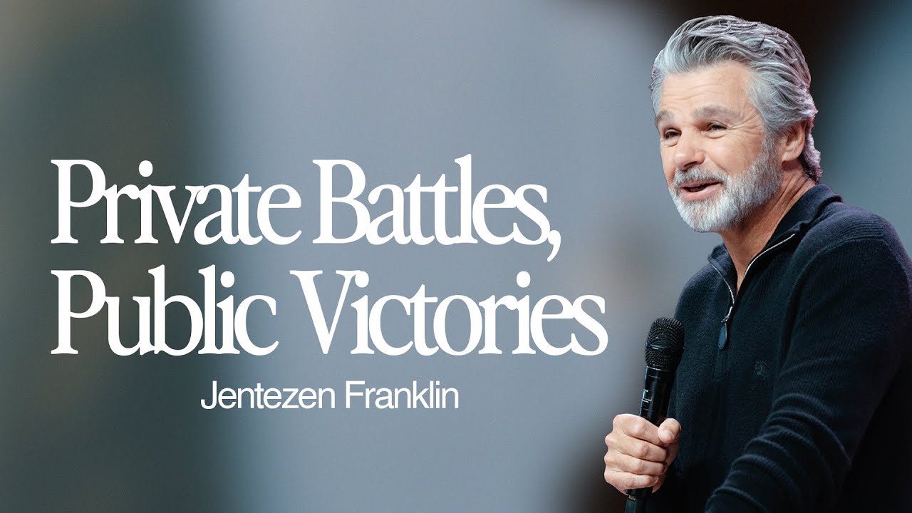 Private Battles, Public Victories | Jentezen Franklin