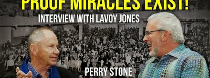 Proof Miracles Exist – Interview With Lavoy Jones | Perry Stone