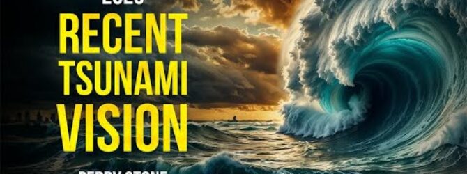 Recent Tsunami Vision 2025 | Episode #1270 | Perry Stone