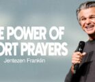 The Power of Short Prayers | Jentezen Franklin