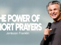 The Power of Short Prayers | Jentezen Franklin