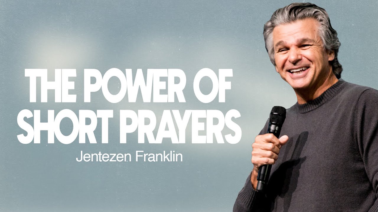 The Power of Short Prayers | Jentezen Franklin