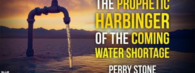 The Prophetic Harbinger of The Coming Water Shortage | Episode #1271 | Perry Stone