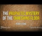 The Prophetic Mystery of The Threshing Floor | Episode #1273 | Perry Stone