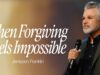 When Forgiving Feels Impossible | Jentezen Franklin