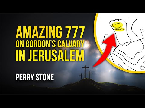 Amazing 777 On Gordon’s Calvary In Jerusalem | Perry Stone