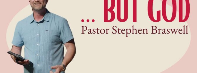 Sift The Soil – Pastor Stephen Braswell – But God PT.3